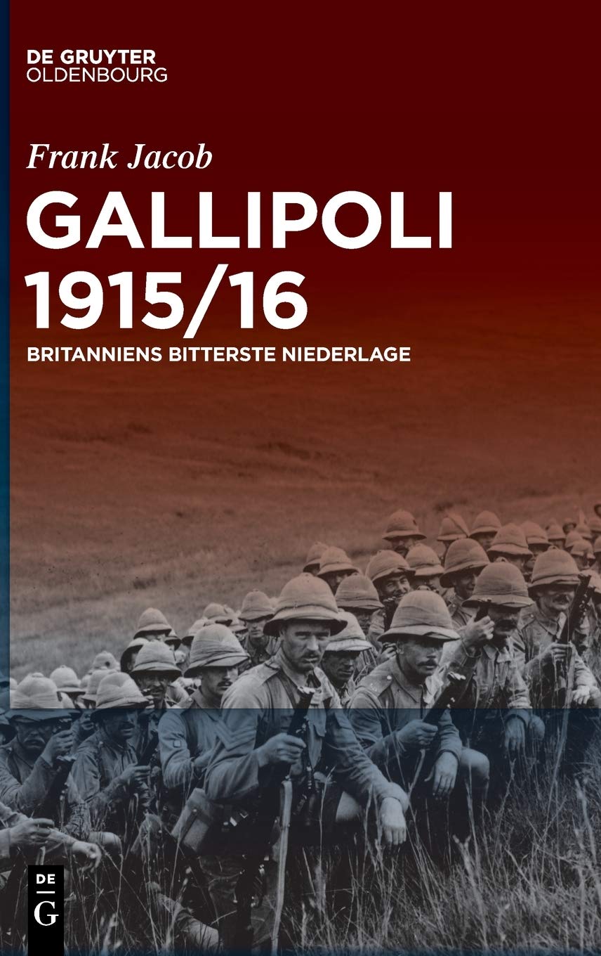 Gallipoli 1915/16: Britanniens bitterste Niederlage General education