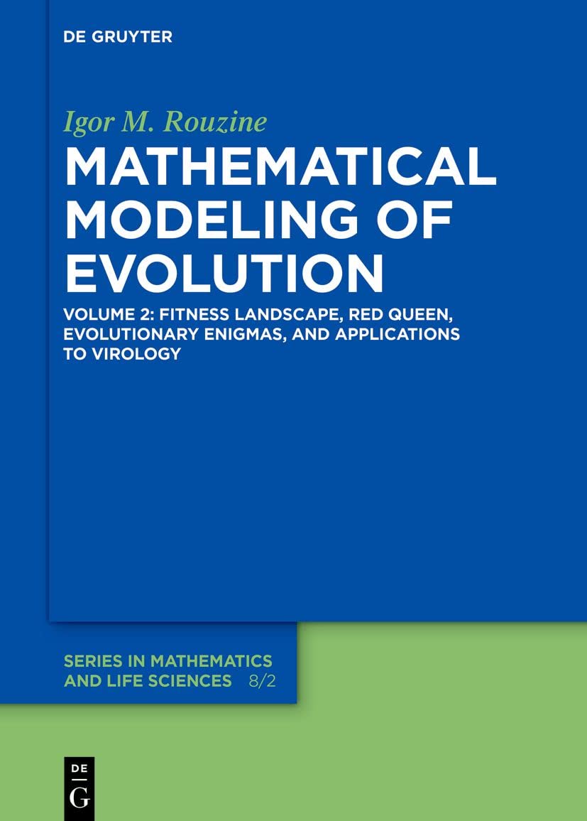 Mathematical Modeling of Evolution: Fitness Landscape, Genealogy, and Applications to Viruses (2) book