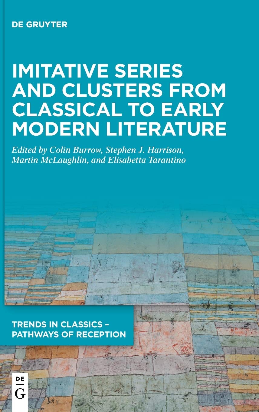 Imitative Series and Clusters from Classical to Early Modern Literature (Trends in Classics – Pathways of Reception, 4) Contemporary literature