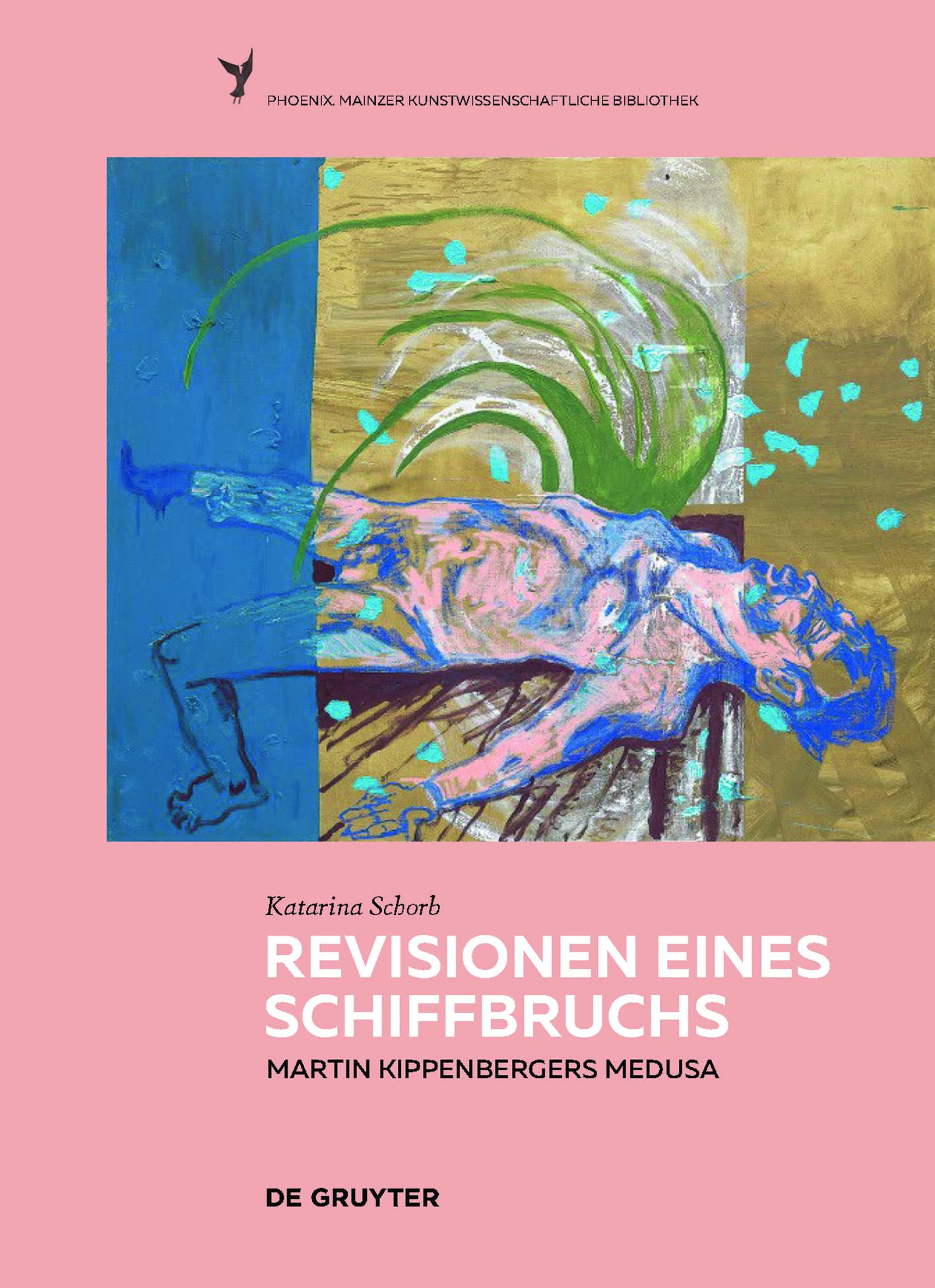 Revisionen eines Schiffbruchs - Martin Kippenbergers Medusa (Phoenix, 8) Film, Art & Culture