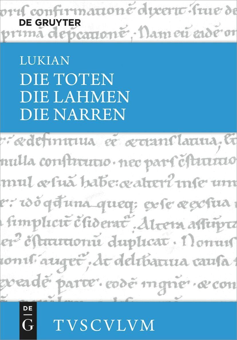 Die Toten / Die Lahmen / Die Narren: Griechisch - deutsch (Sammlung Tusculum) Philosophy