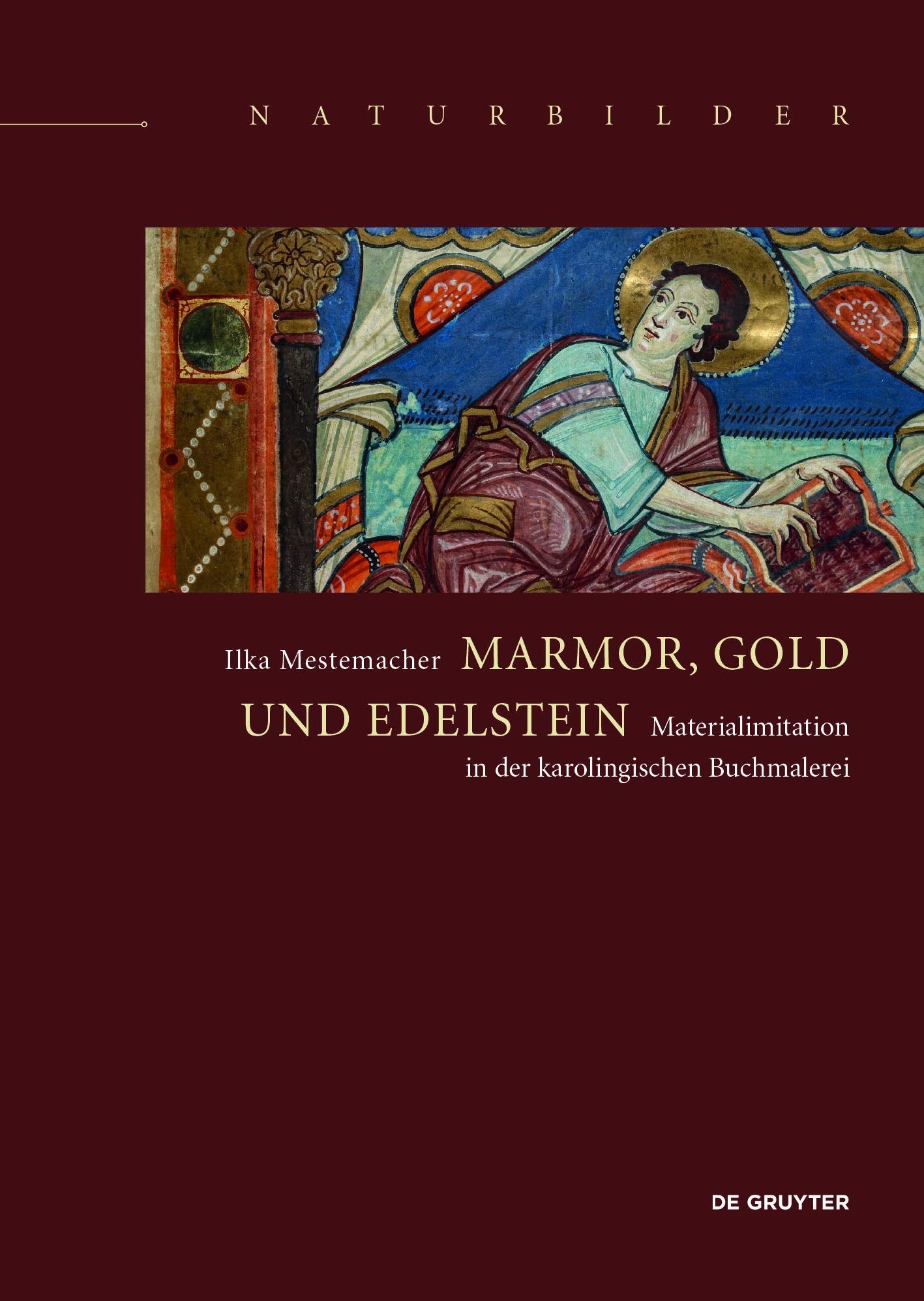 Marmor, Gold und Edelsteine: Materialimitation in der karolingischen Buchmalerei (Naturbilder / Images of Nature, 11) Film, Art & Culture