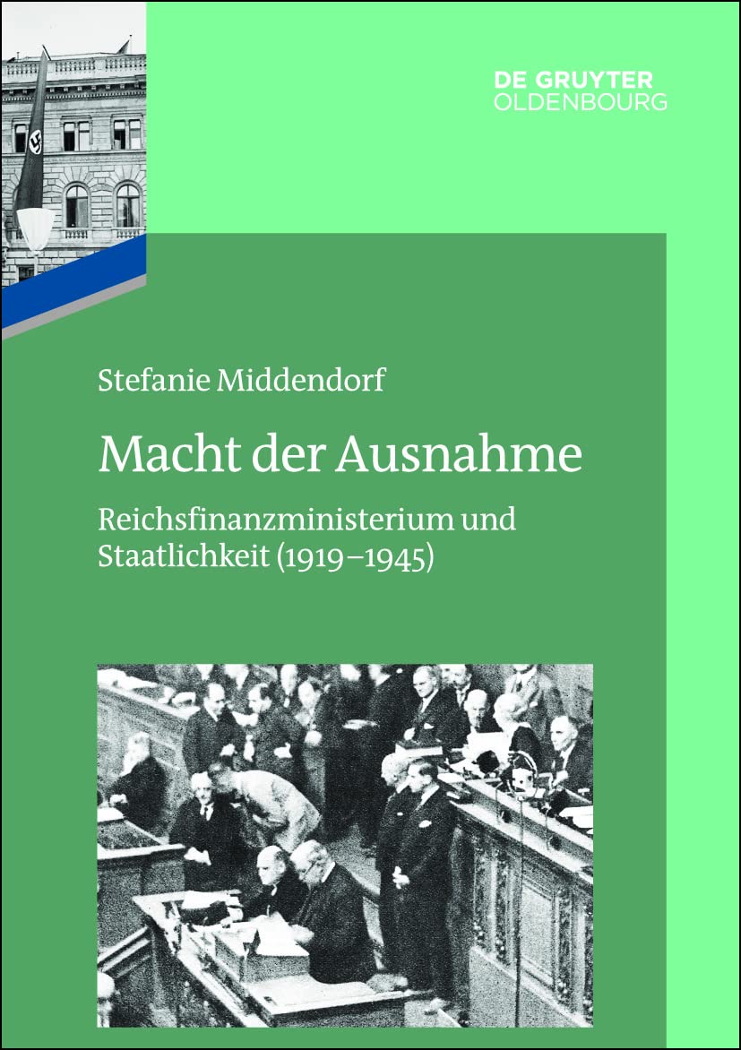 Macht Der Ausnahme: Reichsfinanzministerium Und Staatlichkeit 1919–1945 book
