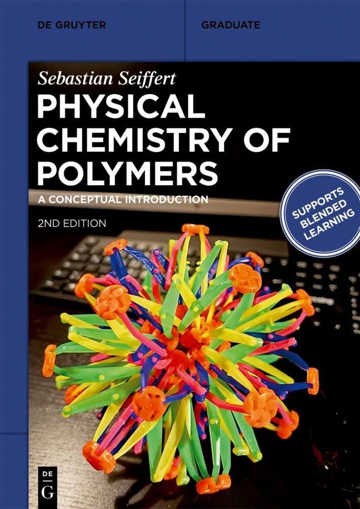 Physical Chemistry of Polymers: A Conceptual Introduction (De Gruyter Textbook) Business & Technology