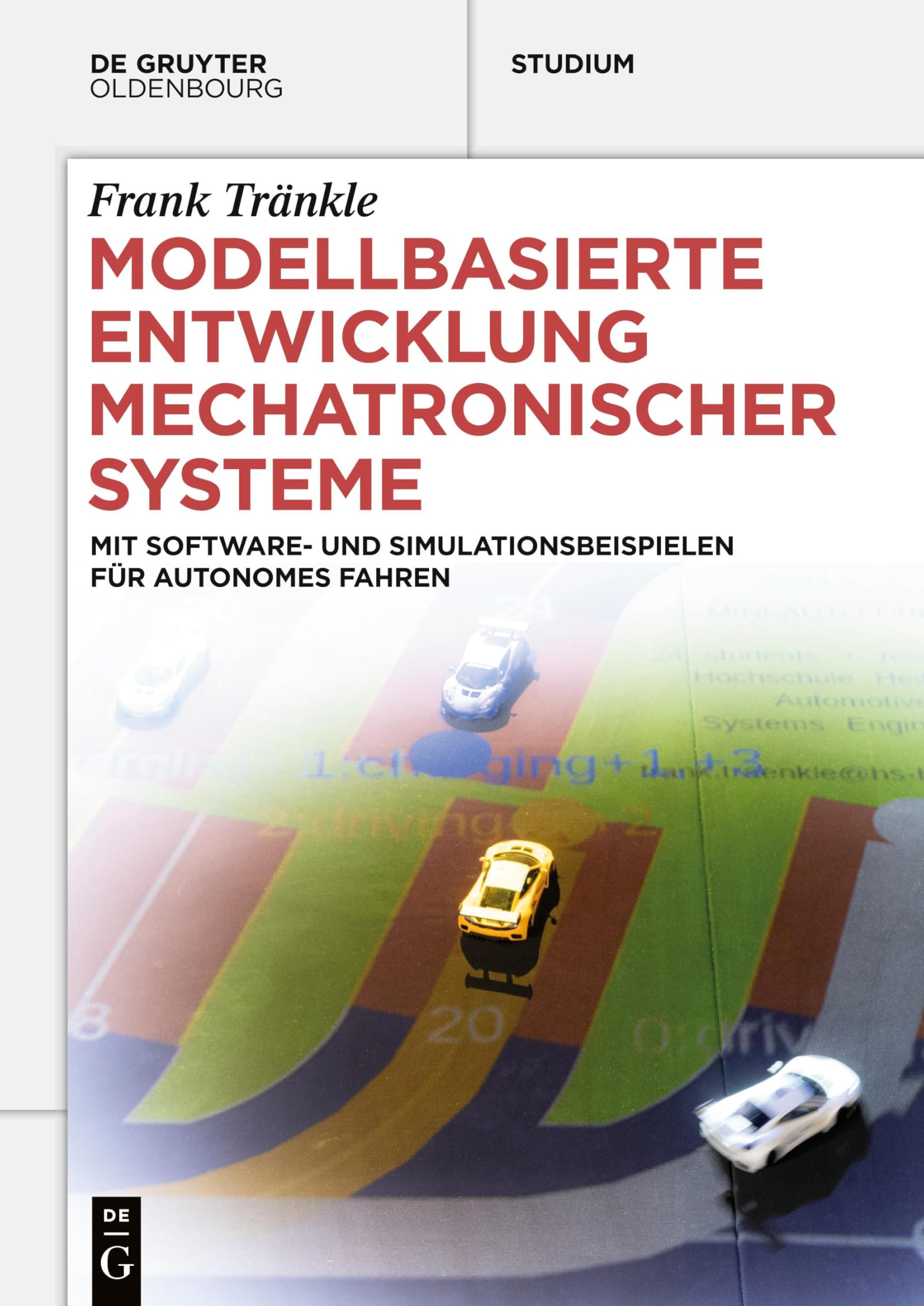 Modellbasierte Entwicklung Mechatronischer Systeme: Mit Software- Und Simulationsbeispielen Für Autonomes Fahren book