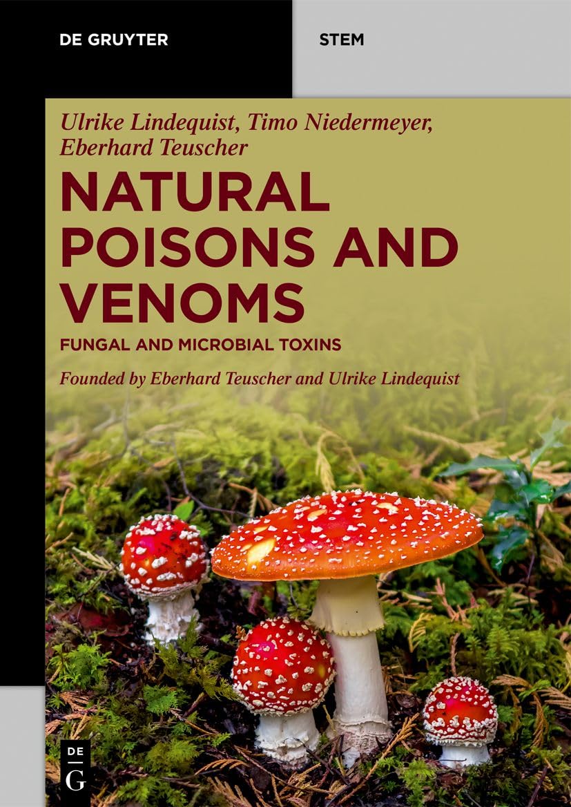 Natural Poisons and Venoms: Fungal and Microbial Toxins (De Gruyter STEM) Medicine