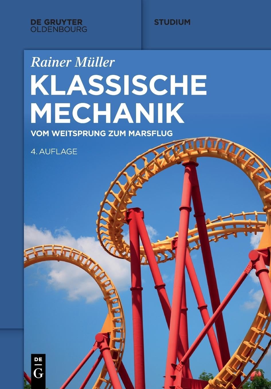 Klassische Mechanik: Vom Weitsprung zum Marsflug (De Gruyter Studium) Business & Technology