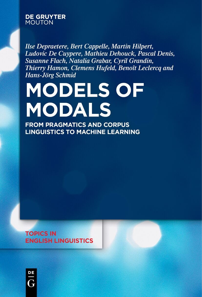 Models of Modals: From Pragmatics and Corpus Linguistics to Machine Learning book