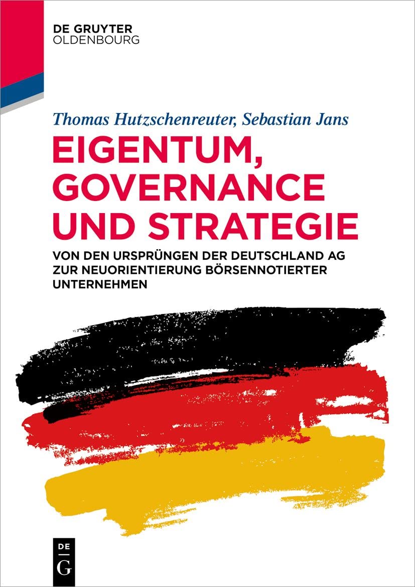 Eigentum, Governance und Strategie: Von den Ursprüngen der Deutschland AG zur Neuorientierung börsennotierter Unternehmen Law