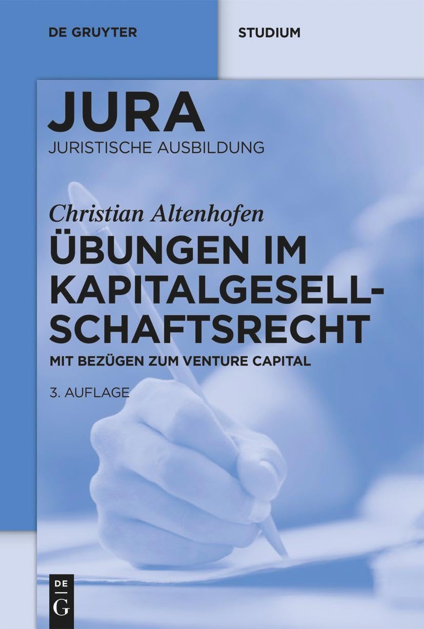 Übungen im Kapitalgesellschaftsrecht: Mit Bezügen zum Venture Capital (Jura Übungen) Law