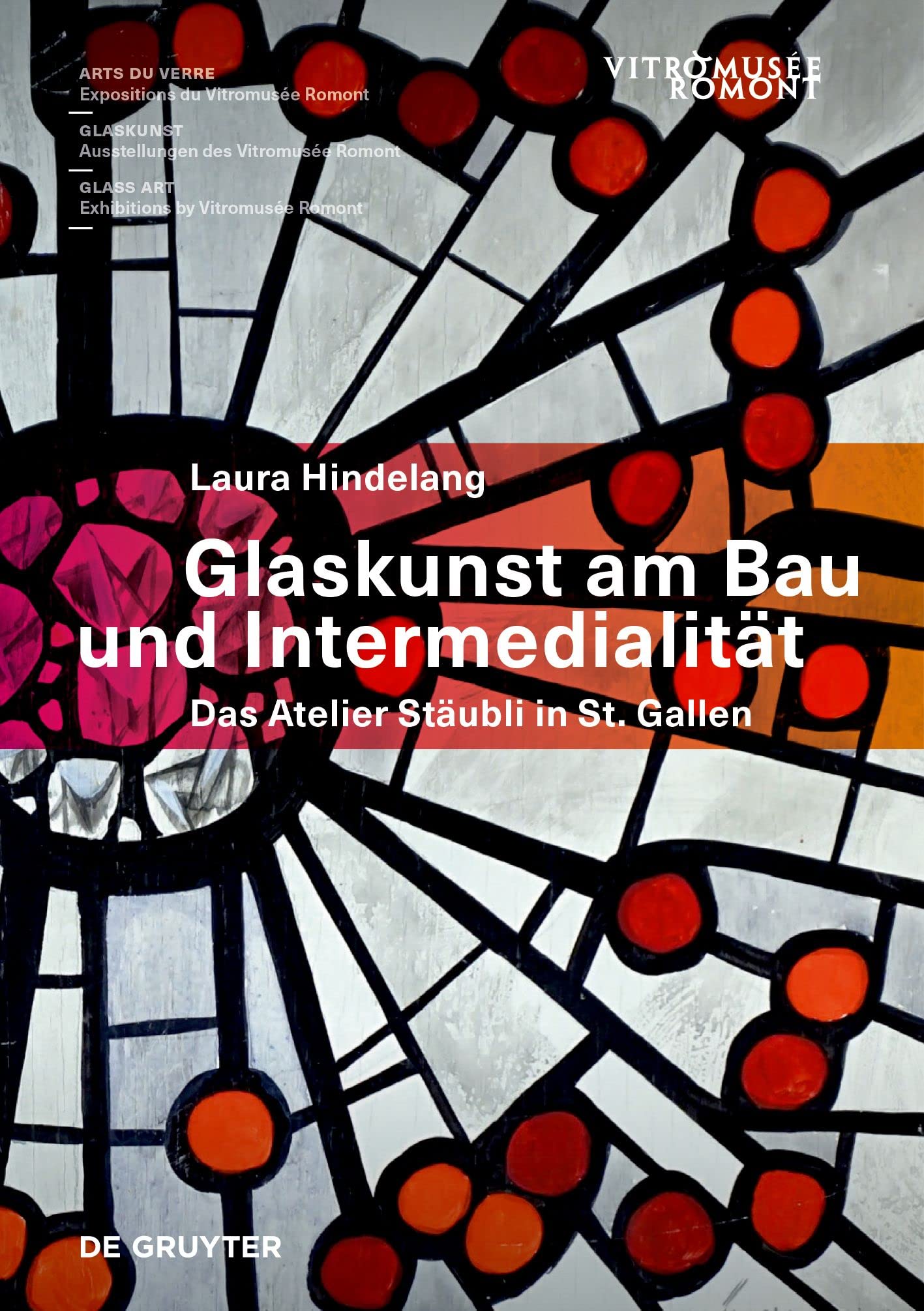 Glaskunst am Bau und Intermedialität: Das Atelier Stäubli in St. Gallen Film, Art & Culture