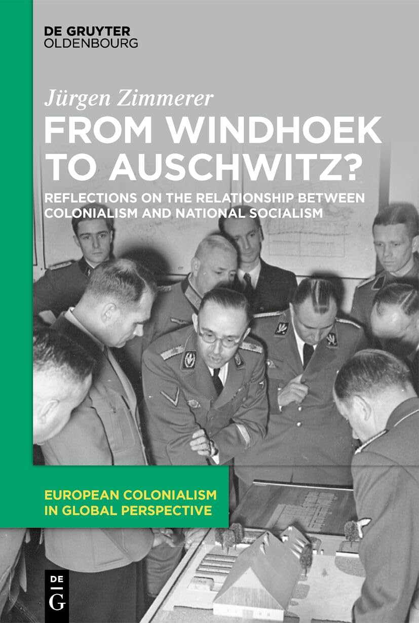 From Windhoek to Auschwitz?: Reflections on the Relationship Between Colonialism and National Socialism book