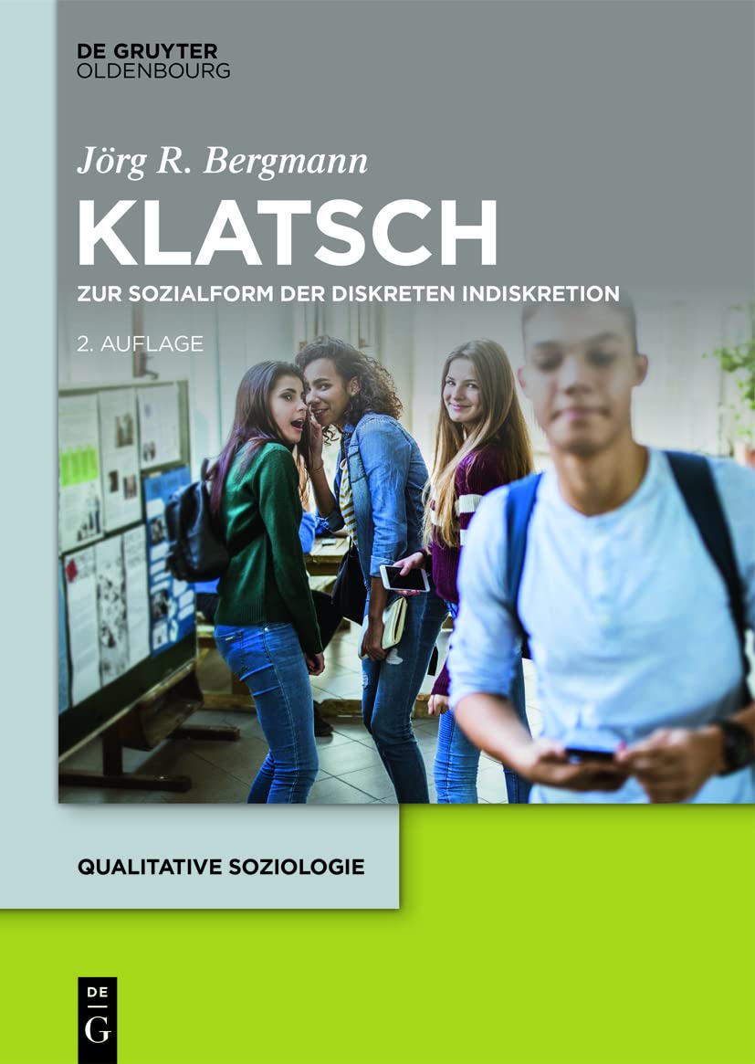 Klatsch: Zur Sozialform der diskreten Indiskretion (Qualitative Soziologie, 27, Band 27) Law