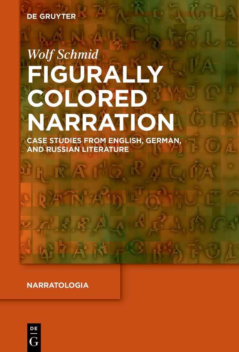 Figurally Colored Narration: Case Studies from English, German, and Russian Literature (Narratologia, 81) Poetry