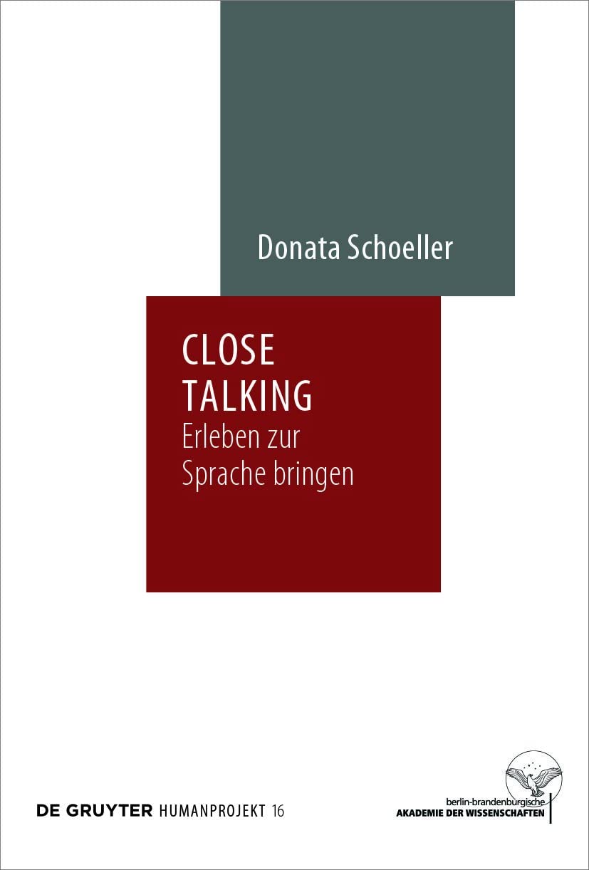Close Talking: Erleben zur Sprache bringen (Humanprojekt, 16, Band 16) Philosophy