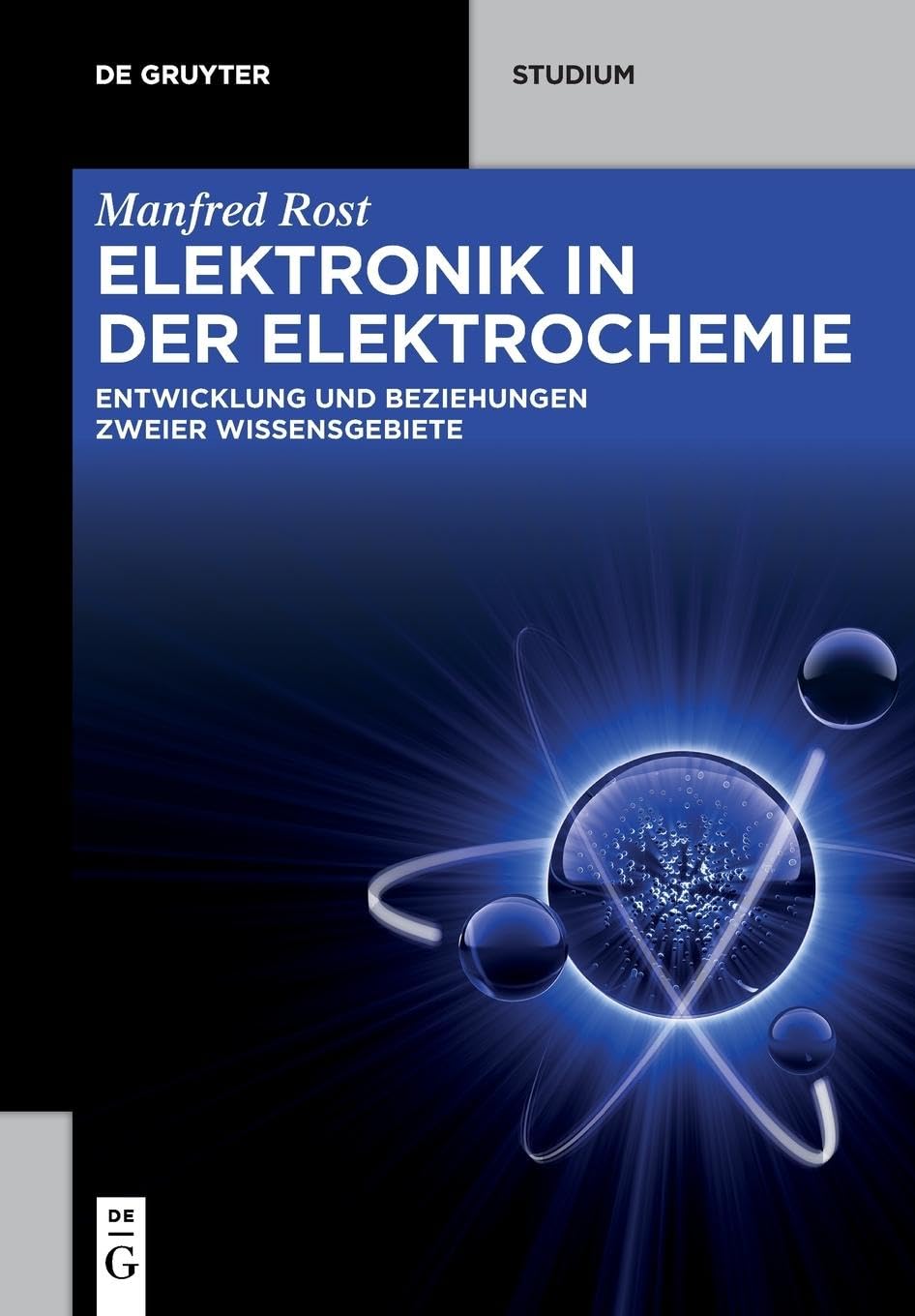 Elektronik in der Elektrochemie: Entwicklung und Beziehung zweier Wissensgebiete (De Gruyter STEM) Business, Finance & Career