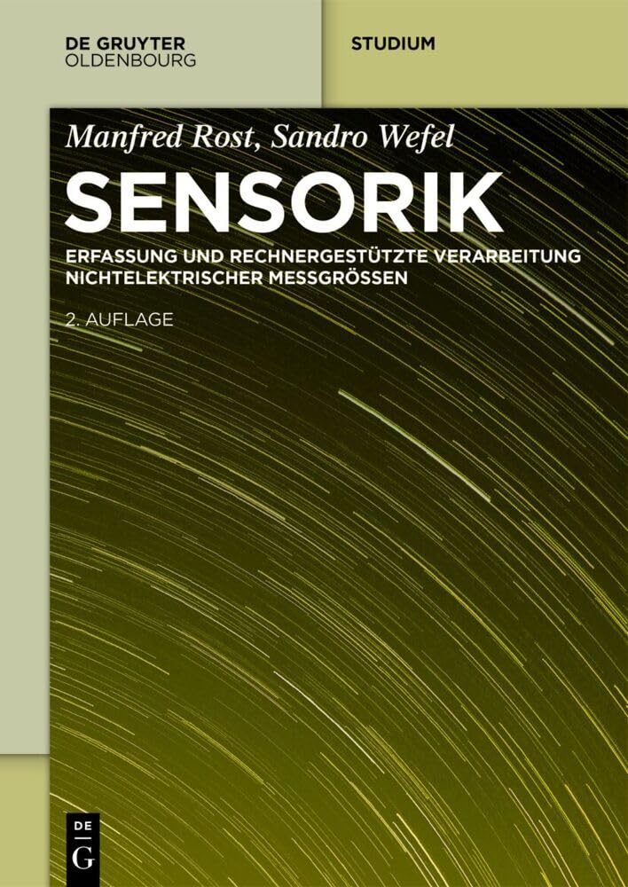 Sensorik: Erfassung und rechnergestützte Verarbeitung nichtelektrischer Messgrössen (De Gruyter Studium) Computer Science
