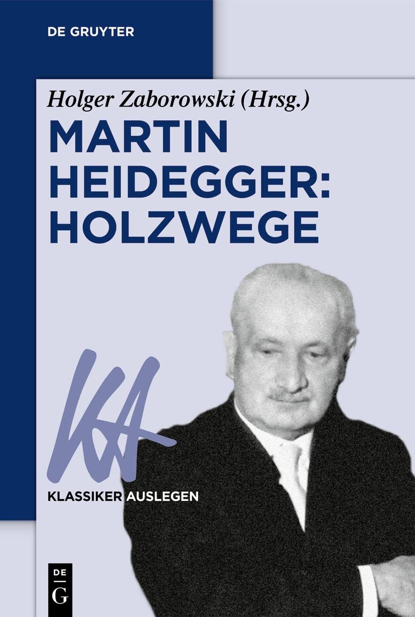 Martin Heidegger: Holzwege (Klassiker Auslegen, 77) Philosophy