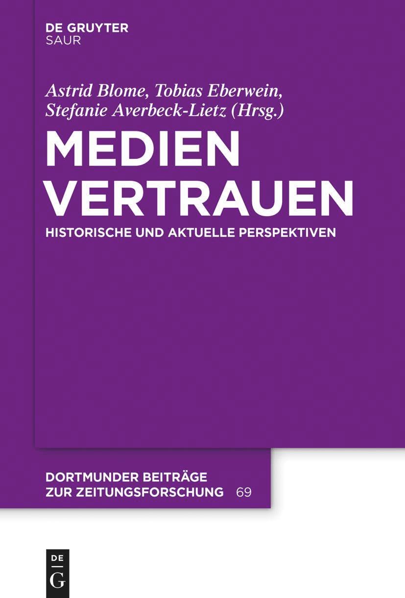 Medienvertrauen: Historische und aktuelle Perspektiven (Dortmunder Beiträge zur Zeitungsforschung, 69, Band 69) Law