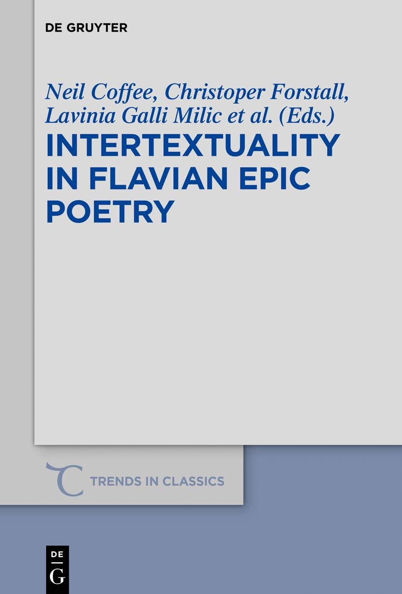 Intertextuality in Flavian Epic Poetry: Contemporary Approaches (Trends in Classics - Supplementary Volumes, 64) Contemporary literature