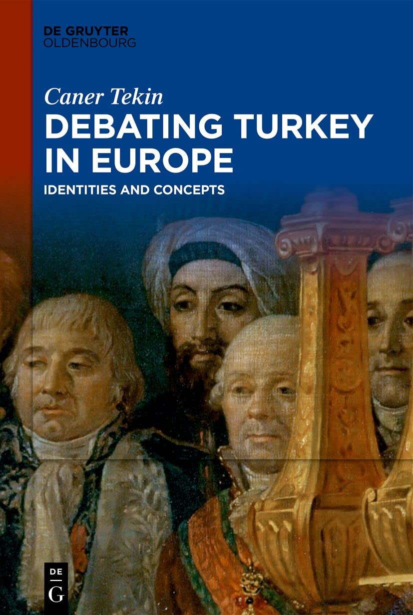 Debating Turkey in Europe: Identities and Concepts Social Sciences