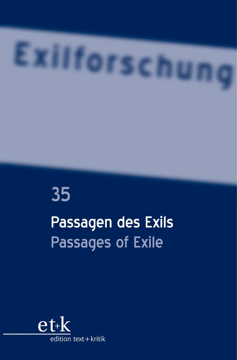 Passagen des Exils / Passages of Exile (Exilforschung, 35, Band 35) Social Sciences