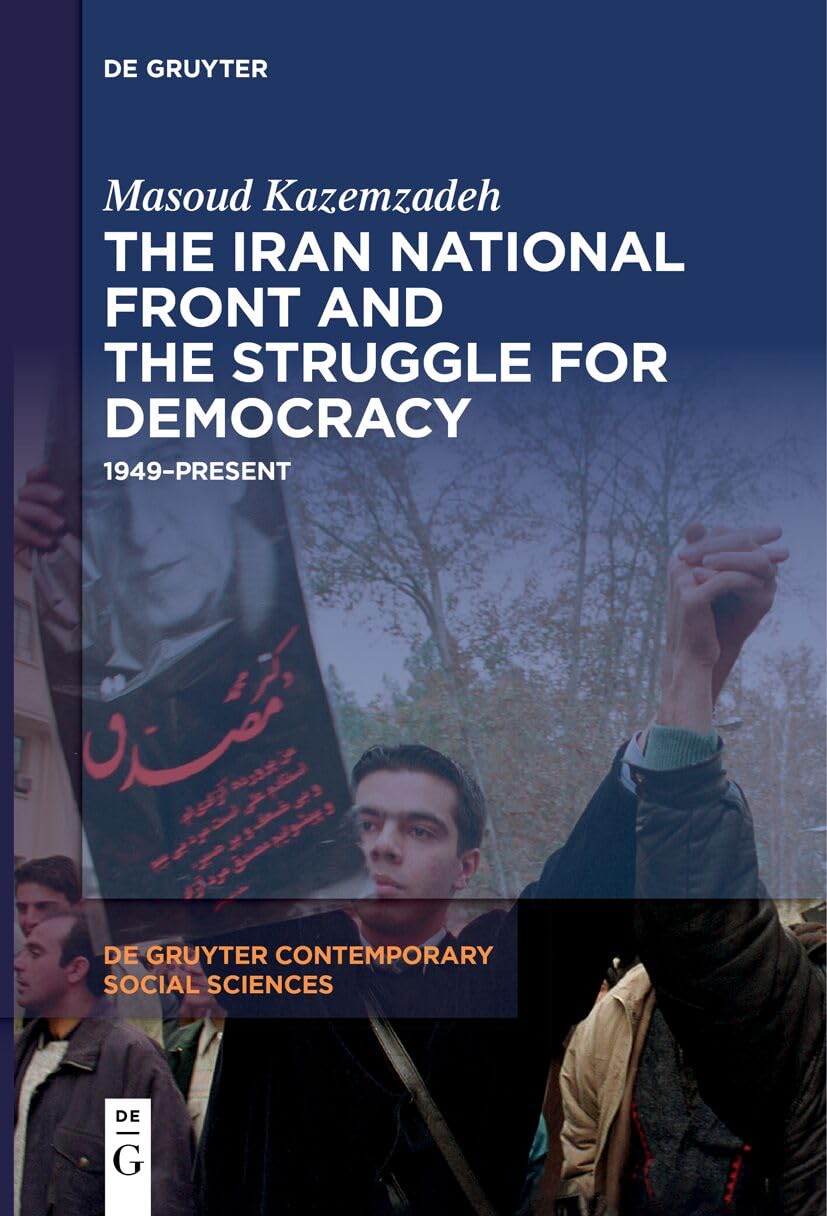 The Iran National Front and the Struggle for Democracy: 1949-present book