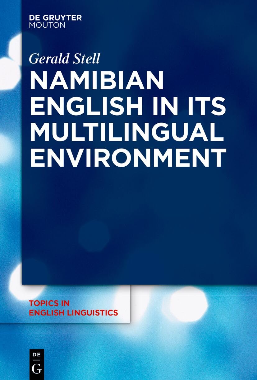 Namibian English in Its Multilingual Environment (Topics in English Linguistics , 113) Social Sciences