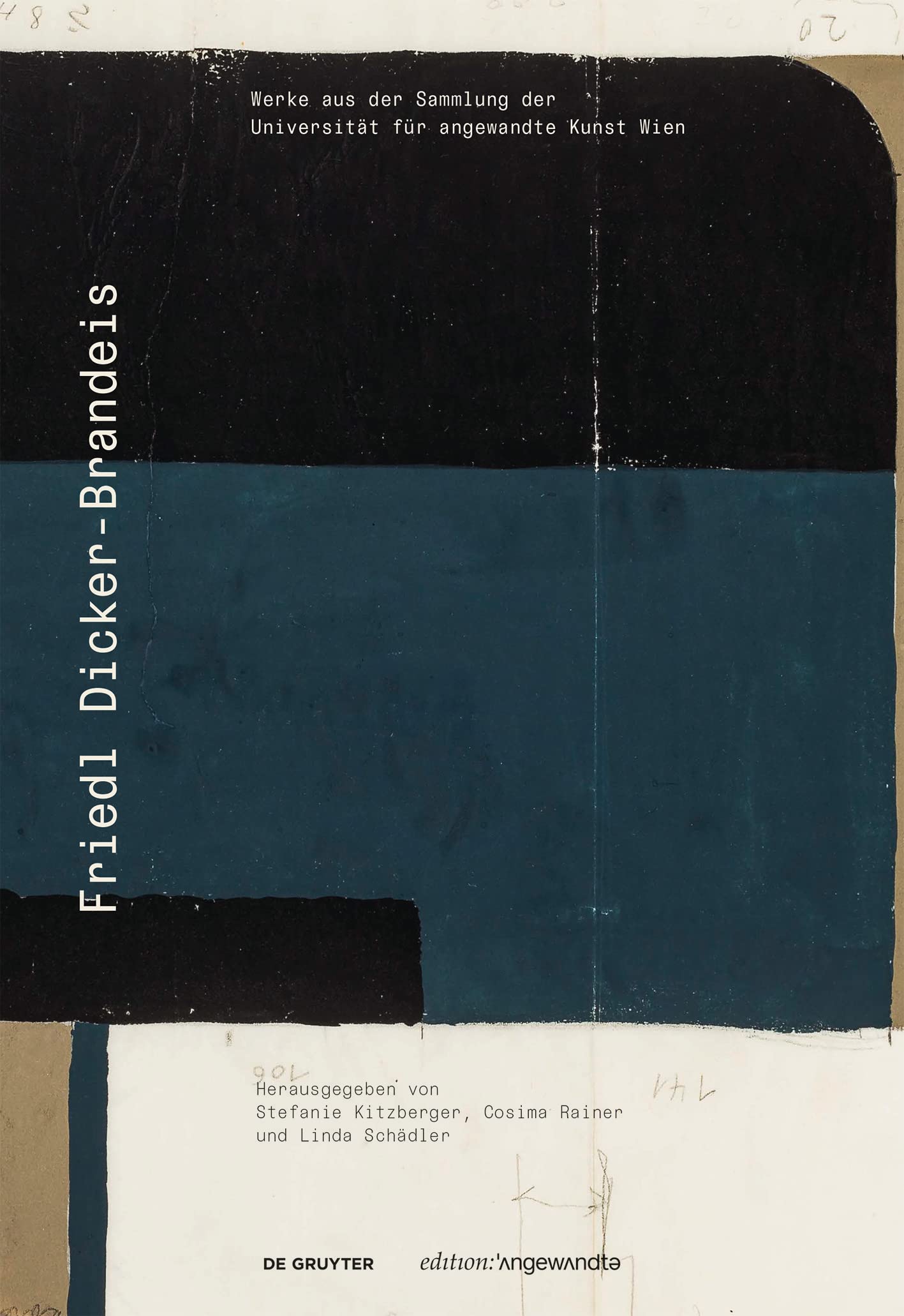 Friedl Dicker-Brandeis: Werke aus der Sammlung der Universität für angewandte Kunst Wien (Edition Angewandte) Film, Art & Culture