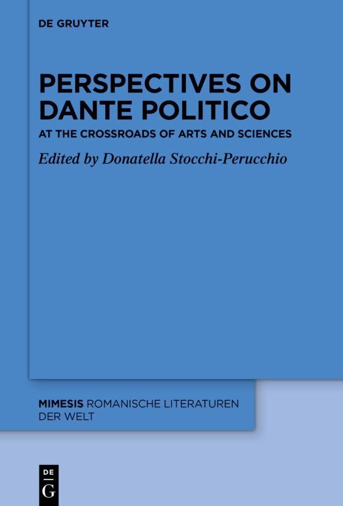 Perspectives on «Dante Politico»: At the Crossroads of Arts and Sciences (Mimesis, 97) Contemporary literature