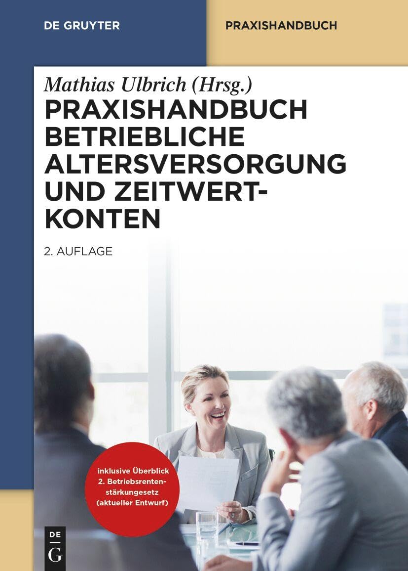 Praxishandbuch Betriebliche Altersversorgung und Zeitwertkonten (De Gruyter Praxishandbuch) Law