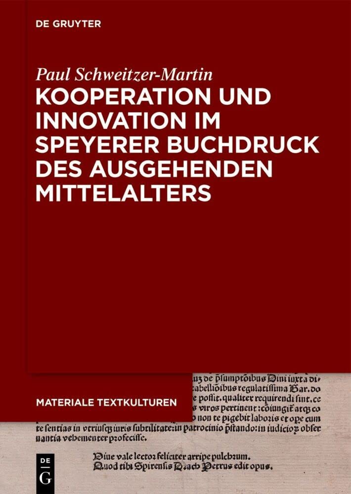 Kooperation und Innovation im Speyerer Buchdruck des ausgehenden Mittelalters Social Sciences