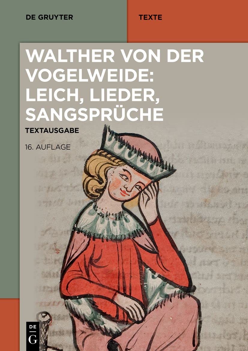 Walther von der Vogelweide: Leich, Lieder, Sangsprüche: Leich, Lieder, Sangsprüche (De Gruyter Texte) Poetry