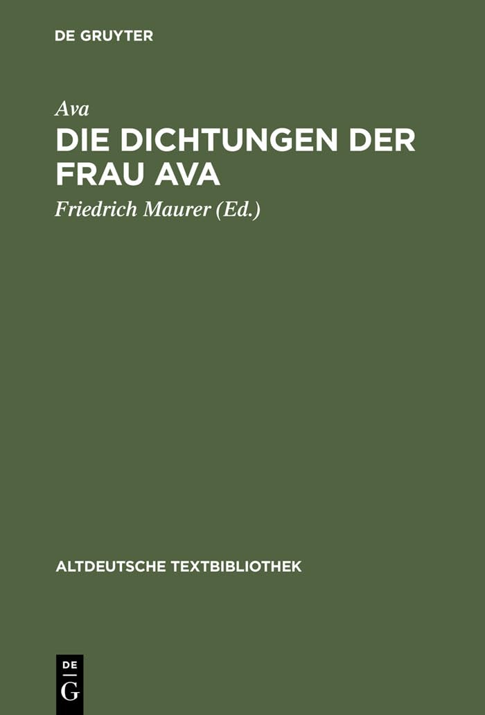 Die Dichtungen der Frau Ava (Altdeutsche Textbibliothek, 66, Band 66) Social Sciences