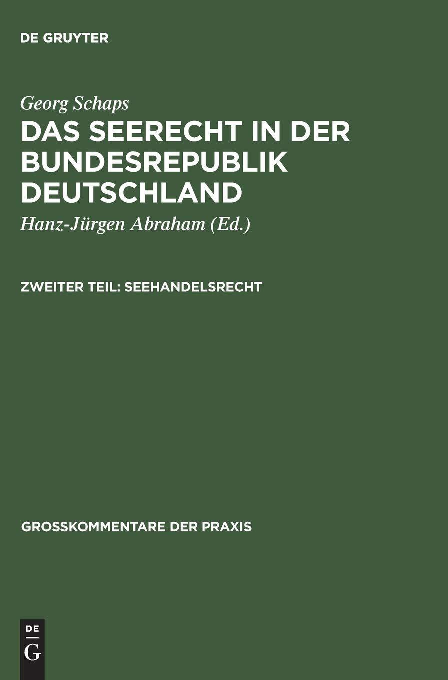 Georg Schaps: Das Seerecht in der Bundesrepublik Deutschland. Teil 2 (Großkommentare der Praxis) Law