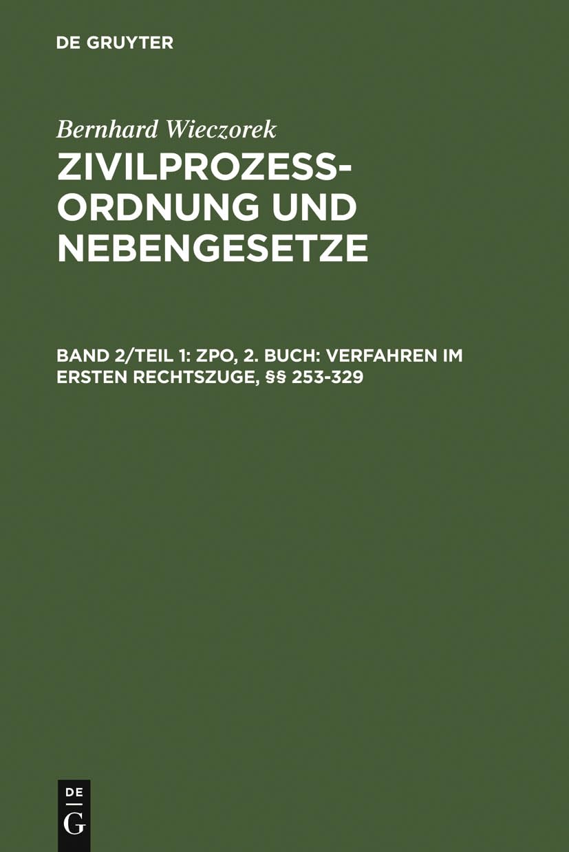 ZPO, 2. Buch: Verfahren im ersten Rechtszuge, §§ 253-329: Verfahren Im Ersten Rechtszuge, §§ 253-329 (Großkommentare der Praxis) Law