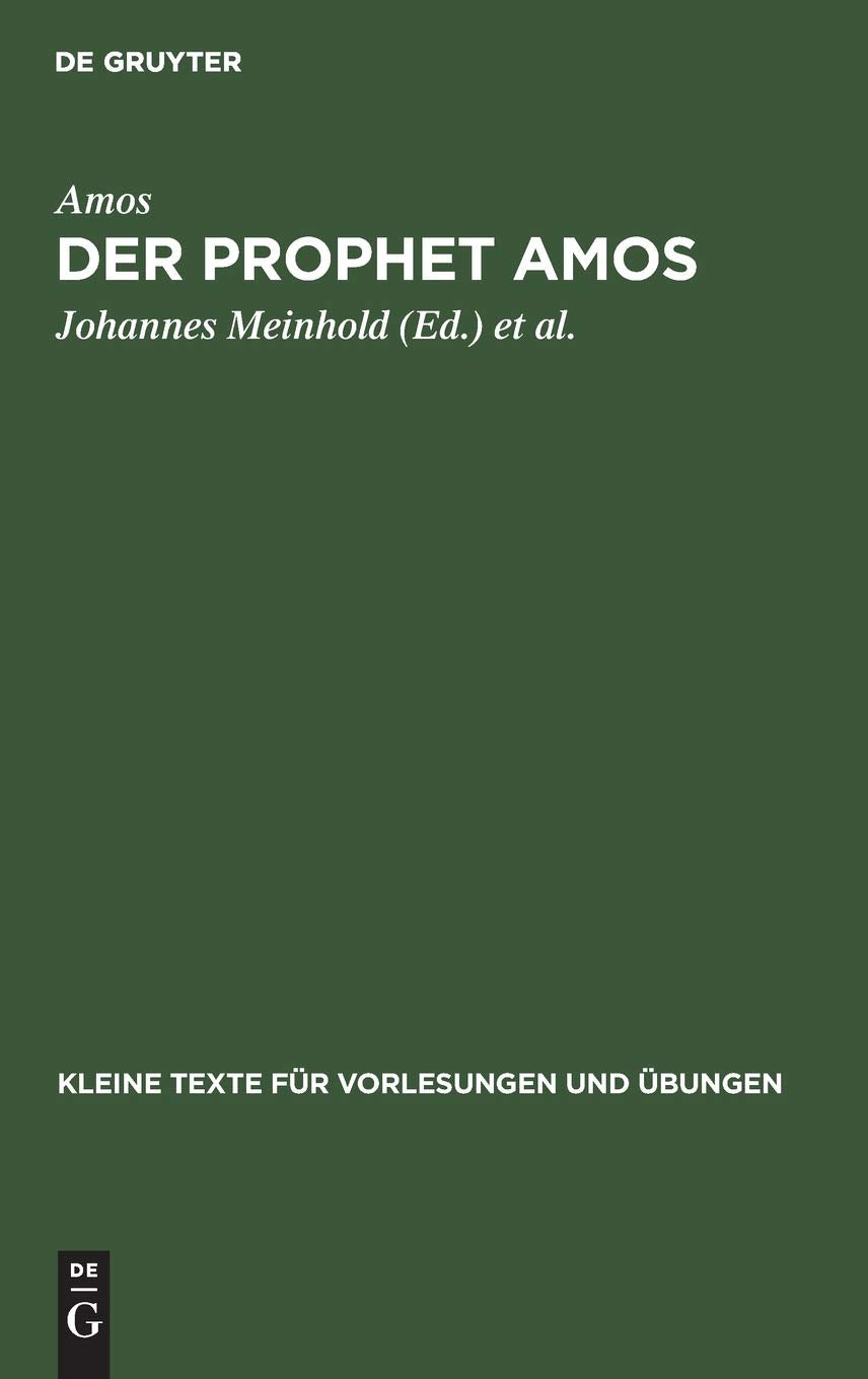 Der Prophet Amos (Kleine Texte für Vorlesungen und Übungen, 15/16, Band 15) Business & Technology