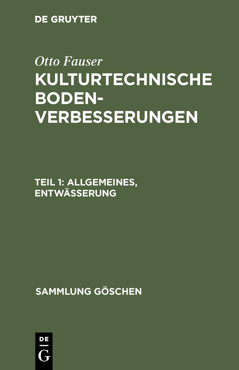 Allgemeines, Entwässerung: Aus Kulturtechnische Bodenverbesserungen (Sammlung Göschen, 691, Band 1) Reference Books