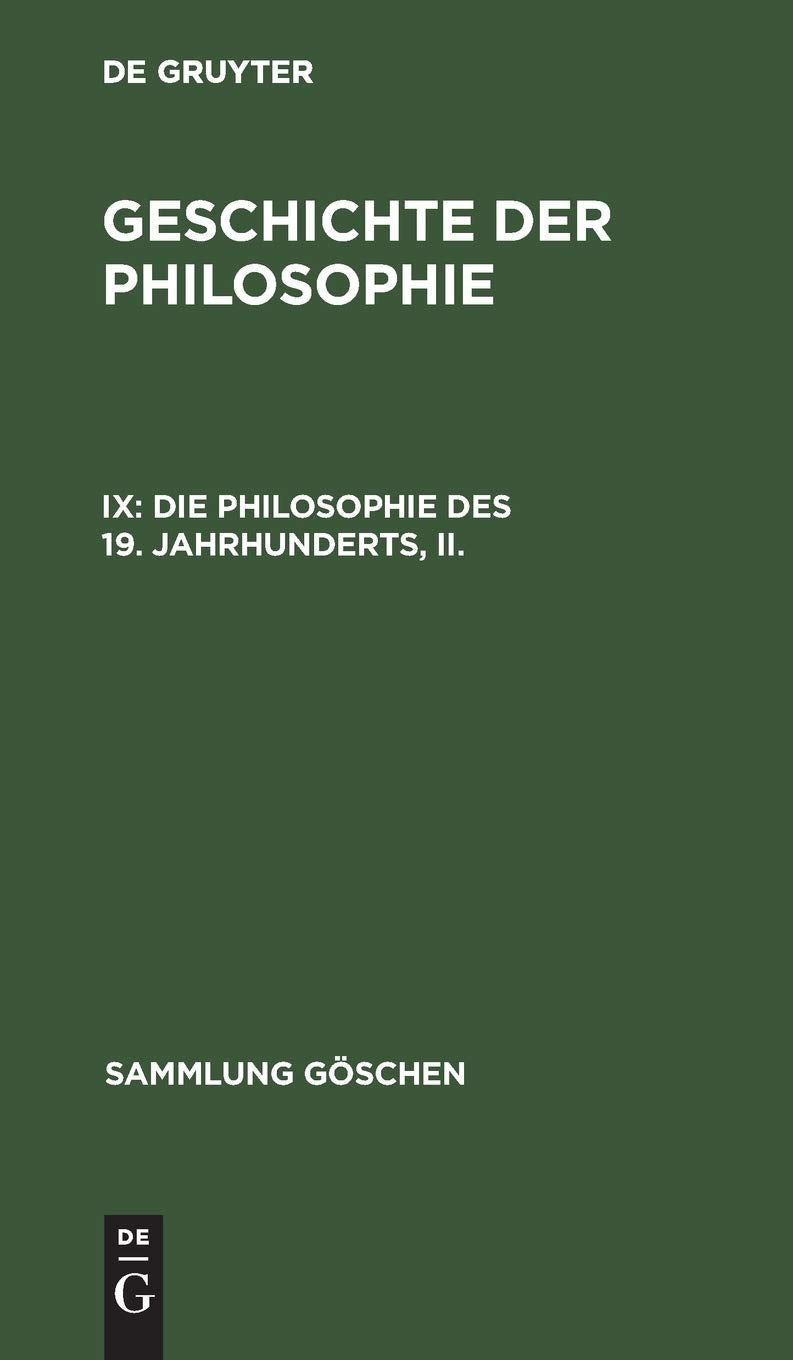 Die Philosophie des 19. Jahrhunderts, II. (Sammlung Göschen, 709, Band 709) Philosophy
