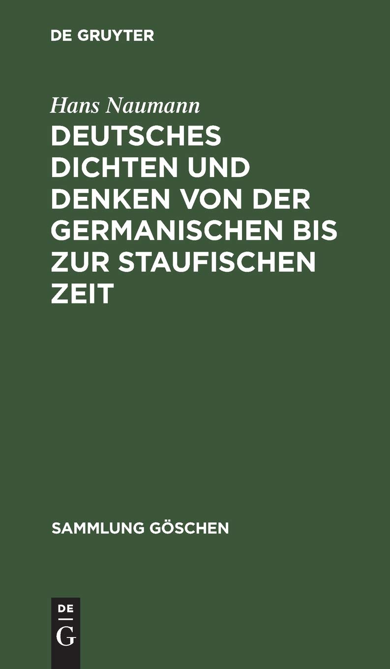 Deutsches Dichten und Denken von der germanischen bis zur staufischen Zeit: (Deutsche Literaturgeschichte vom 5. bis 13. Jahrhundert) (Sammlung Göschen, 1121, Band 1121) Law