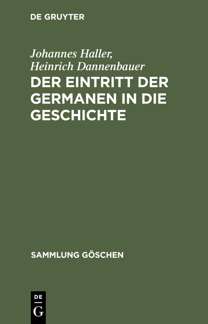 Der Eintritt der Germanen in die Geschichte (Sammlung Göschen, 1117, Band 1117) General education