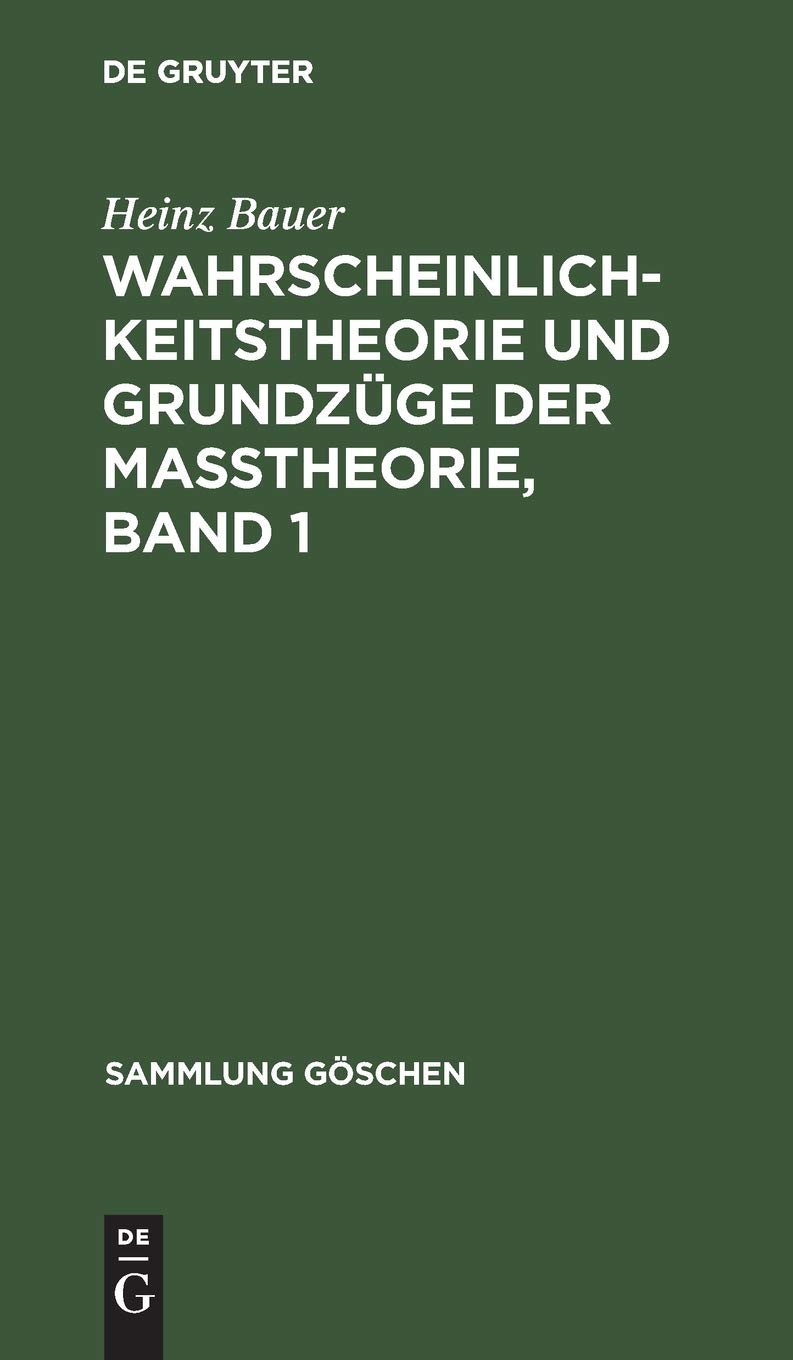 Wahrscheinlichkeitstheorie und Grundzüge der Maßtheorie, Band 1 (Sammlung Göschen, Band 1216) Reference Books