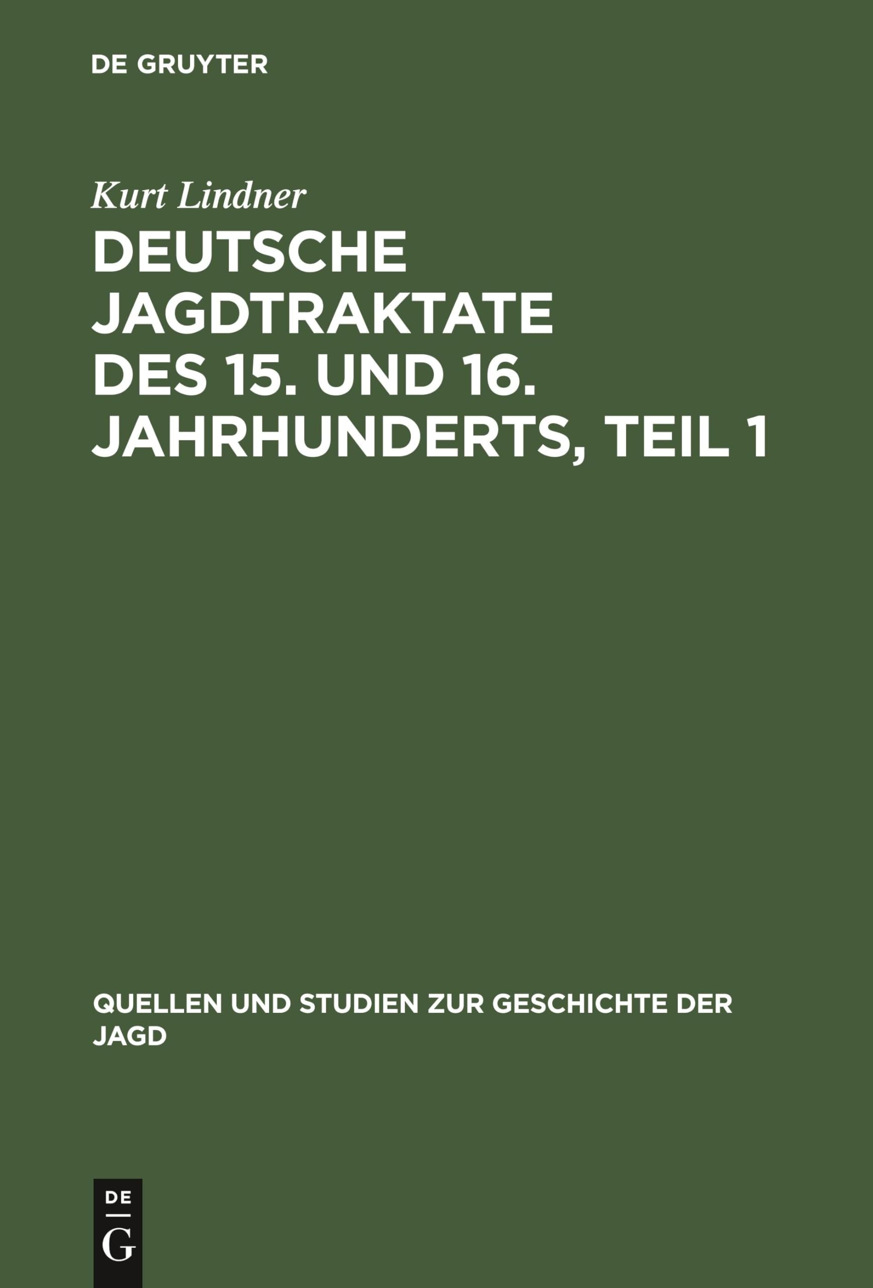 Deutsche Jagdtraktate des 15. und 16. Jahrhunderts, Teil 1 (Quellen und Studien zur Geschichte der Jagd, 5, Band 5) Business, Finance & Career