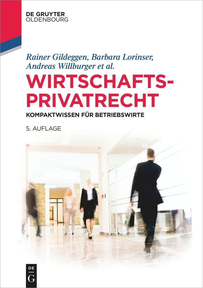 Wirtschaftsprivatrecht: Kompaktwissen für Betriebswirte (De Gruyter Studium) Law