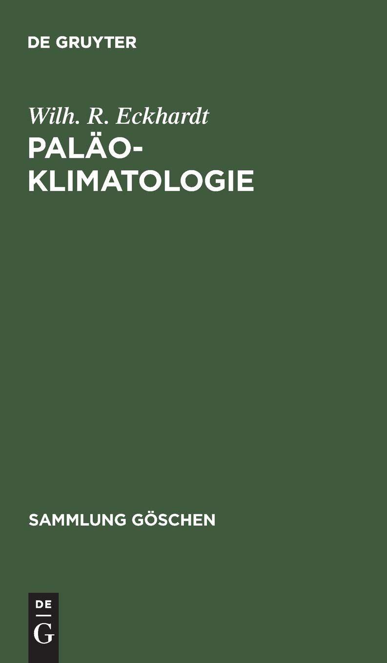 Paläoklimatologie (Sammlung Göschen) Geology & Geography