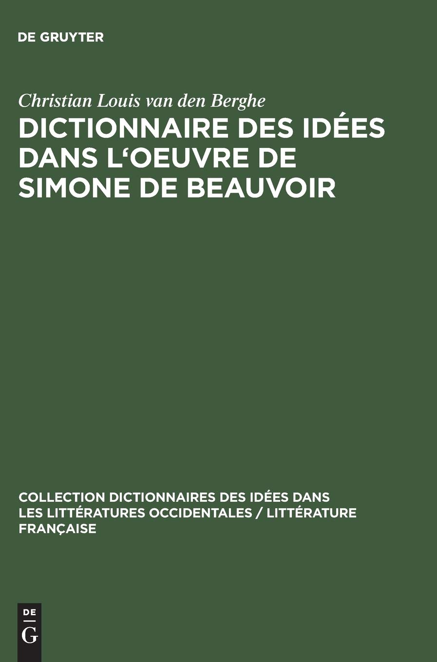 Dictionnaire Des Idées Dans L'oeuvre De Simone De Beauvoir book