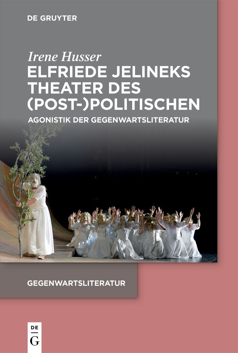 Elfriede Jelineks Theater des (Post-)Politischen Contemporary literature
