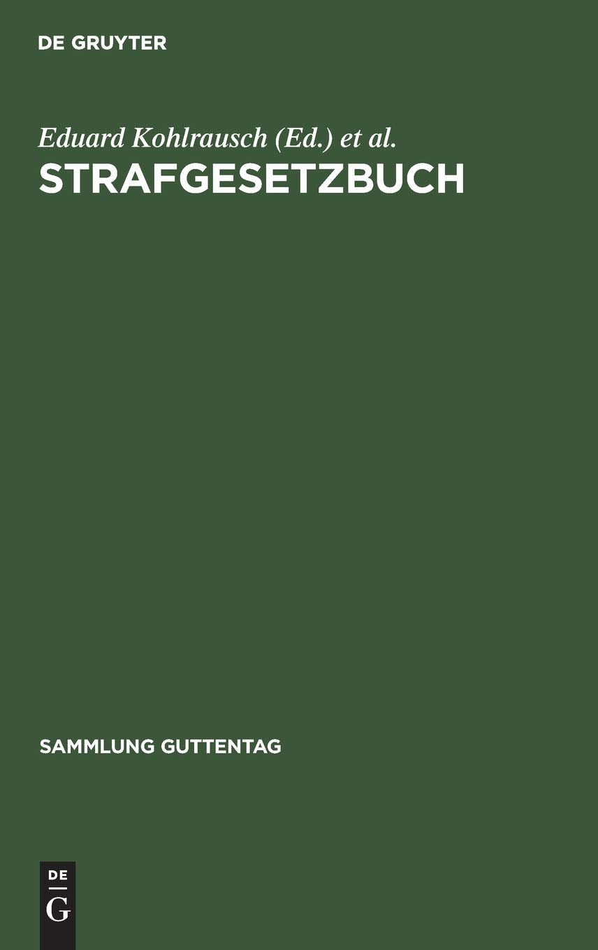 Strafgesetzbuch: Mit Erläuterungen und Nebengesetzen (Sammlung Guttentag, 2, Band 2) Law