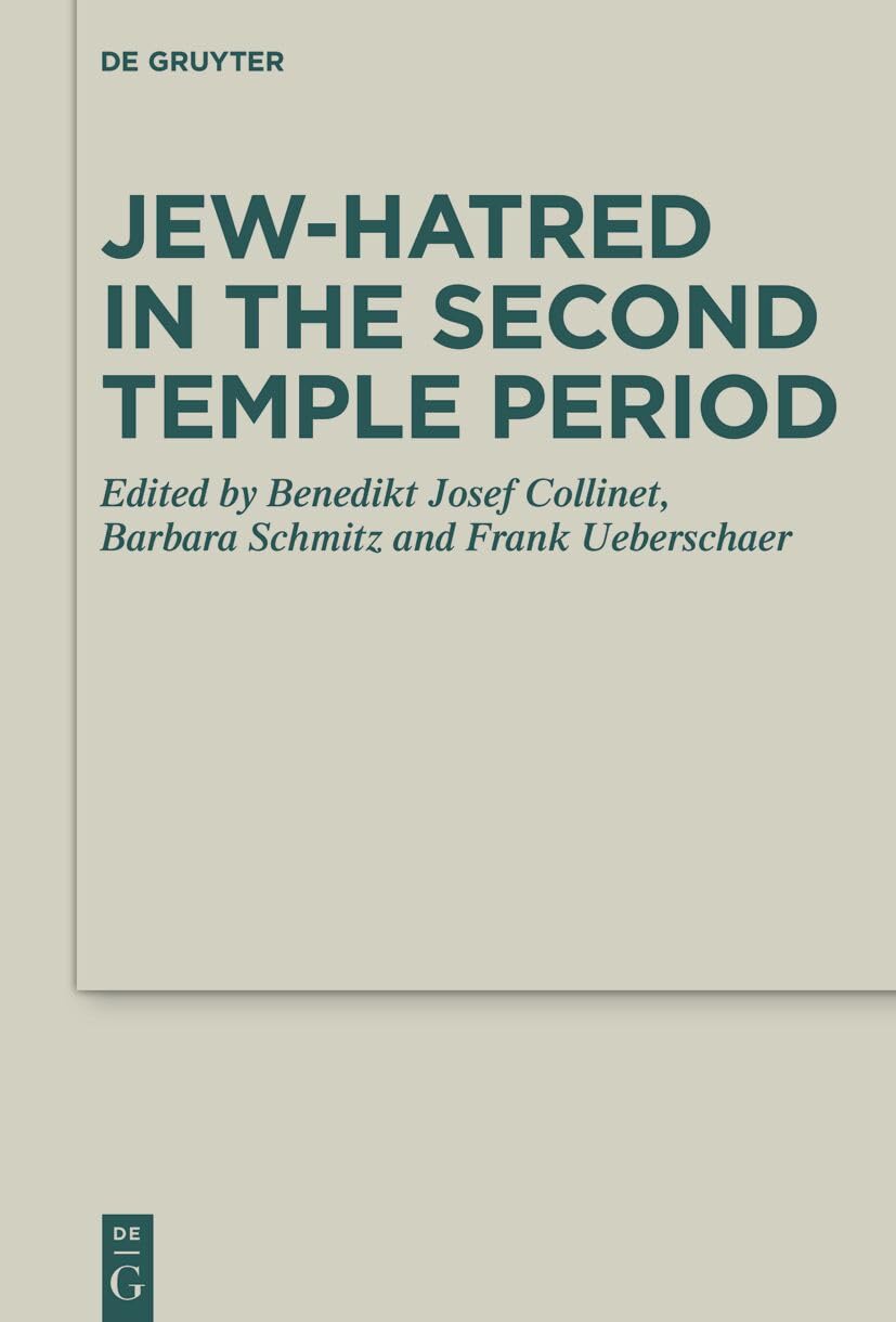 Jew-hatred in the Second Temple Period (Deuterocanonical and Cognate Literature Studies, 58) Contemporary literature