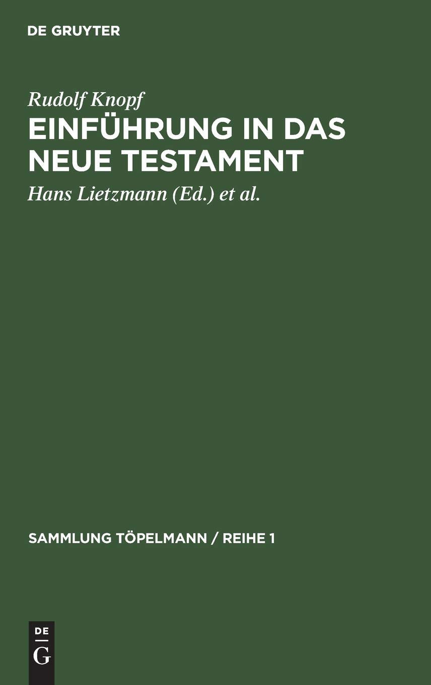 Einführung in das Neue Testament: Bibelkunde des Neuen Testaments. Geschichte und Religion des Urchristentums (Sammlung Töpelmann / Reihe 1, 2, Band 2) Religion & Esotericism
